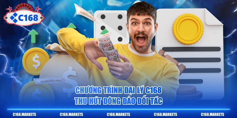 Chương trình đại lý C168 thu hút đông đảo đối tác