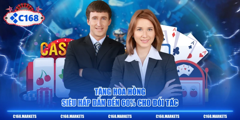 Tặng hoa hồng siêu hấp dẫn đến 60% cho đối tác